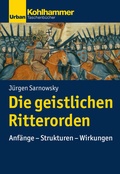 Cover: Die geistlichen Ritterorden - Kohlhammer