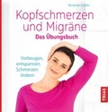 Cover: Kopfschmerzen und Migr&auml;ne. Das &Uuml;bungsbuch - TRIAS