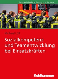 Abbildung von: Sozialkompetenz und Teamentwicklung bei Einsatzkräften - Kohlhammer