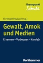 Cover: Gewalt, Amok und Medien - Kohlhammer