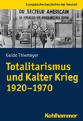 Cover: Totalitarismus und Kalter Krieg (1920-1970) - Kohlhammer