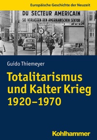 Abbildung von: Totalitarismus und Kalter Krieg (1920-1970) - Kohlhammer