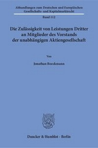 Abbildung von: Die Zulässigkeit von Leistungen Dritter an Mitglieder des Vorstands der unabhängigen Aktiengesellschaft. - Duncker & Humblot