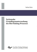 Cover: Seriennahe Grundlagenuntersuchung des Hot-Staking-Prozesses - Cuvillier Verlag