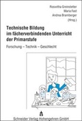 Bild: Technische Bildung im f&auml;cherverbindenden Unterricht der Primarstufe - Schneider Hohengehren