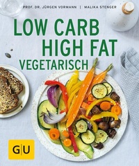 Abbildung von: Low Carb High Fat vegetarisch - Gräfe und Unzer