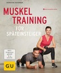 Cover: Muskeltraining für Späteinsteiger - Gräfe und Unzer