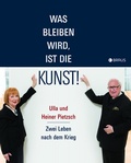 Cover: Was bleiben wird, ist die Kunst! - Edition Braus