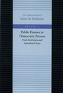Cover: Public Finance in Democratic Process -- Fiscal Institutions & Individual Choice - Liberty Fund Inc