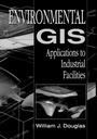 Cover: Environmental GIS Appln to Industrial Facilities - CRC Press