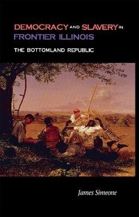 Abbildung von: Democracy and Slavery in Frontier Illinois - Northern Illinois University Press