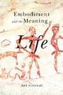 Cover: Embodiment and the Meaning of Life - McGill-Queen's University Press