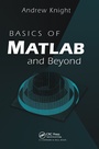 Cover: Basics of MATLAB and Beyond - CRC Press