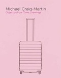 Cover: Michael Craig-Martin: Objects of our Time: Drawings 2017 - Alan Cristea Gallery