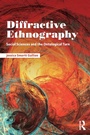 Cover: Diffractive Ethnography - Routledge