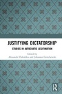 Cover: Justifying Dictatorship - Routledge