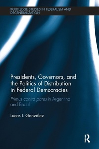 Bild: Presidents, Governors, and the Politics of Distribution in Federal Democracies - Routledge