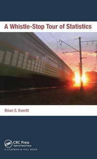 Enlarge image Cover: A Whistle-Stop Tour of Statistics - CRC Press