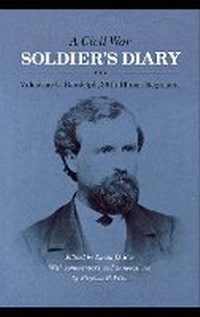 Enlarge image Cover: A Civil War Soldier's Diary - Northern Illinois University Press