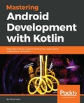 Cover: Mastering Android Development with Kotlin - Packt Publishing