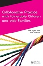 Cover: Collaborative Practice with Vulnerable Children and Their Families - Routledge