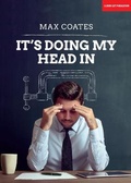 Cover: It's Doing My Head In: Leading complex organisations with a Palaeolithic brain - John Catt Educational Ltd