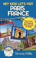 Cover: Hey Kids! Let's Visit Paris France - Life Experiences Publishing