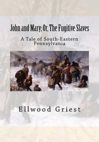 Abbildung von: John and Mary; Or, The Fugitive Slaves - Historic Publishing