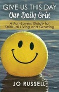 Cover: Give Us This Day Our Daily Grin - Canyon Cliffs Publishing Group