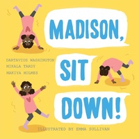 Enlarge image Cover: Madison, Sit Down! - Shout Mouse Press, Inc.