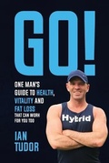Cover: Go! One Man's Guide to Health, Vitality & Fat Loss - Hybrid Publishing