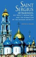Cover: Saint Sergius of Radonezh, His Trinity Monastery, and the Formation of the Russian Identity - Northern Illinois University Press