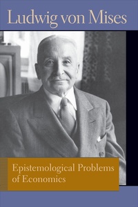 Enlarge image Cover: Epistemological Problems of Economics - Liberty Fund Inc