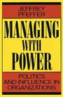 Cover: Managing With Power - Harvard Business Review Press