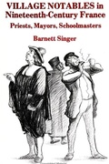 Cover: Village Notables in Nineteenth-Century France - State University of New York Press