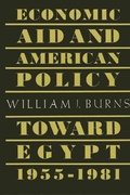 Cover: Economic Aid and American Policy toward Egypt, 1955-1981 - State University of New York Press