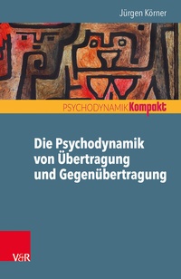 Abbildung von: Die Psychodynamik von Übertragung und Gegenübertragung - Vandenhoeck & Ruprecht