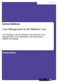 Abbildung von: Case Management in der Palliative Care - GRIN Verlag