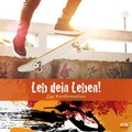 Cover: Leb dein Leben! F&uuml;r Jungen - SCM