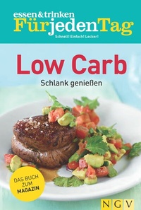 Abbildung von: ESSEN & TRINKEN FÜR JEDEN TAG - Low Carb - Naumann & Göbel