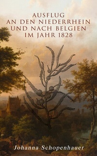 Abbildung von: Ausflug an den Niederrhein und nach Belgien im Jahr 1828 - e-artnow