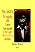 Cover: Nicaragua - The Imagining of a Nation - From Nineteenth-Century Liberals to Twentieth-Century Sandinistas - Algora Publishing