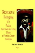 Cover: Nicaragua - The Imagining of a Nation - From Nineteenth-Century Liberals to Twentieth-Century Sandinistas (HC) - Algora Publishing
