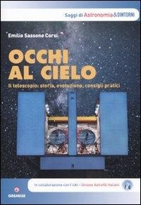 Abbildung von: Occhi al cielo. Il telescopio: storia, evoluzione, consigli pratici - Astronomia & dintorni;Gremese Editore