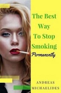 Enlarge image Cover: The Best Way To Stop Smoking Permanently - Andreas Michaelides