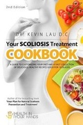 Cover: Your Scoliosis Treatment Cookbook (2nd Edition) - Kevin Lau