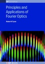 Cover: Principles and Applications of Fourier Optics - Institute of Physics Publishing