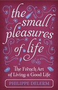 Cover: The Small Pleasures Of Life - Weidenfeld and Nicholson