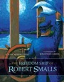 Cover: The Freedom Ship of Robert Smalls - University of South Carolina Press