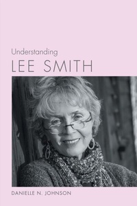 Enlarge image Cover: Understanding Lee Smith - University of South Carolina Press